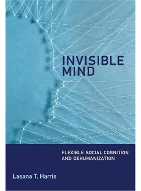 预订Invisible Mind:Flexible Social Cognition and Dehumanization