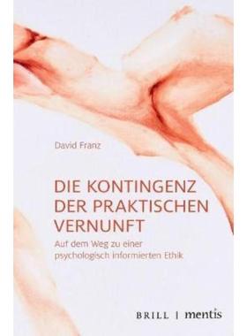 预订【德语】 Die Kontingenz der praktischen Vernunft:Auf dem Weg zu einer psychologisc