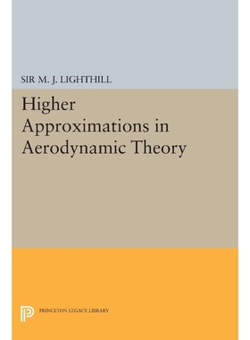 按需印刷Higher Approximations in Aerodynamic Theory[9780691626017]