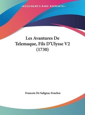 按需印刷Les Avantures De Telemaque, Fils D'Ulysse V2 (1730)[9781104258153]