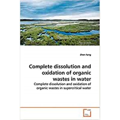 按需印刷Complete dissolution and oxidation of organic wastes in water[9783639144246]