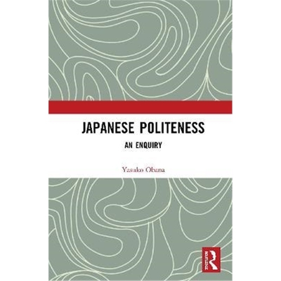 按需印刷Japanese Politeness:An Enquiry[9780367280604]