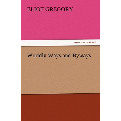 按需印刷不退不换Worldly Ways and Byways[9783842437425]
