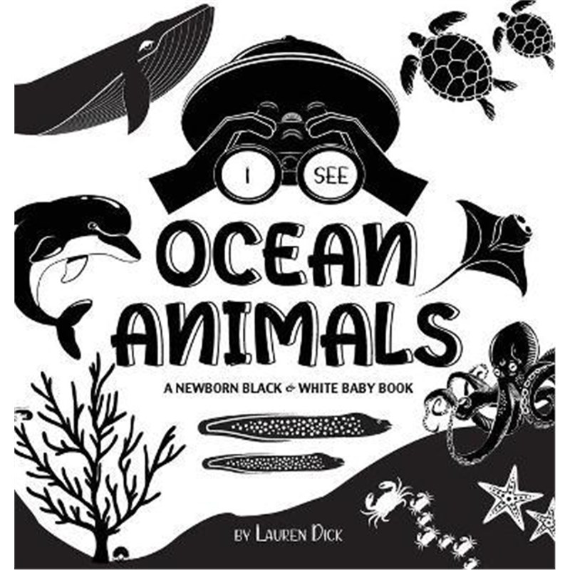 预订I See Ocean Animals:A Newborn Black & White Baby Book (High-Contrast Design & Patterns) (Whale, Dolphin, Shark, Turt