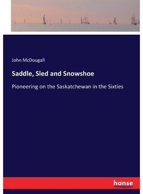 按需印刷Saddle, Sled and Snowshoe[9783337250171]