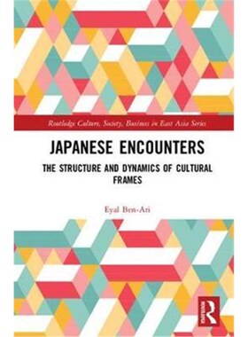 按需印刷不退不换Japanese Encounters:The Structure and Dynamics of Cultural Frames[9781138737174]