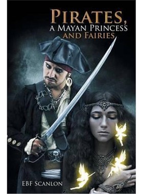 按需印刷Pirates, a Mayan Princess and Fairies[9781499097627]