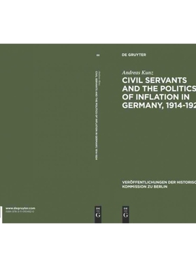 按需印刷不退不换DGYT Civil Servants and the Politics of Inflation in Germany, 1914?C1924[9783110104820]
