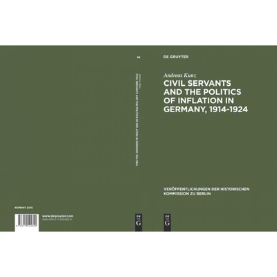 按需印刷不退不换DGYT Civil Servants and the Politics of Inflation in Germany, 1914?C1924[9783110104820]