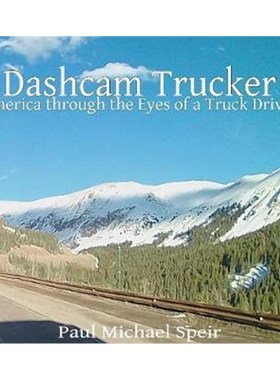 按需印刷Dashcam Trucker:America through the Eyes of a Truck Driver[9780982676578]