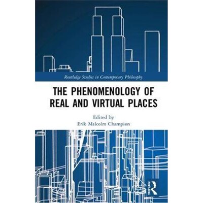 按需印刷不退不换The Phenomenology of Real and Virtual Places[9781138094079]