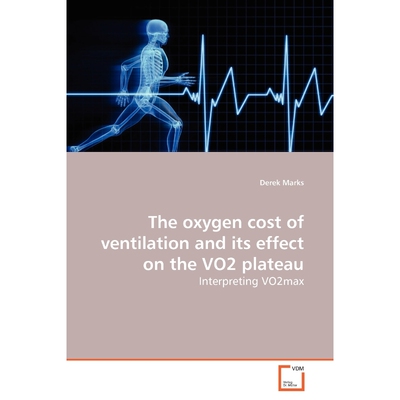按需印刷不退不换The oxygen cost of ventilation and its effect on the VO2 plateau[9783639172119]