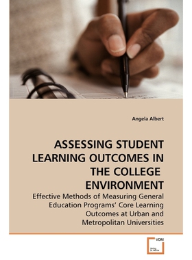 按需印刷不退不换ASSESSING STUDENT LEARNING OUTCOMES IN THE COLLEGE  ENVIRONMENT[9783639084580]