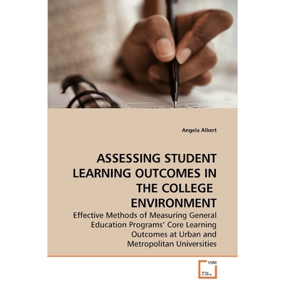 按需印刷ASSESSING STUDENT LEARNING OUTCOMES IN THE COLLEGE  ENVIRONMENT[9783639084580]