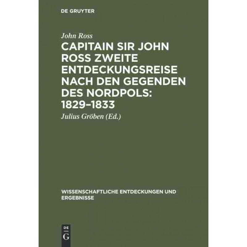 按需印刷DEG Capitain Sir John Ross zweite Entdeckungsreise nach den Gegenden des Nordpols 1829?C1833[9783111069487]