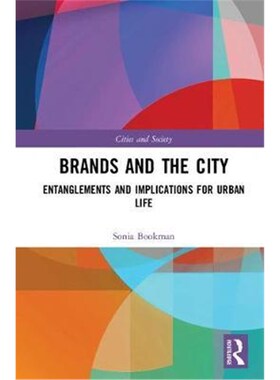 按需印刷不退不换Brands and the City:Entanglements and Implications for Urban Life[9781409460848]