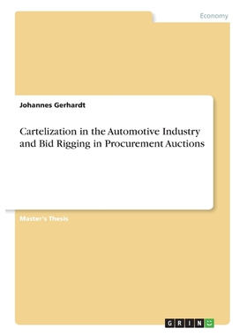 按需印刷Cartelization in the Automotive Industry and Bid Rigging in Procurement Auctions[9783668428645]