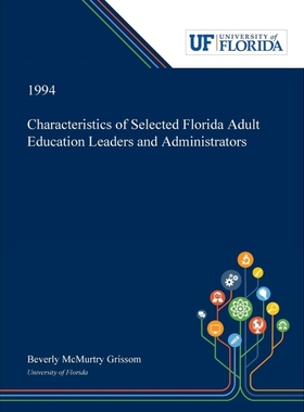 按需印刷Characteristics of Selected Florida Adult Education Leaders and Administrators[9780530003634]