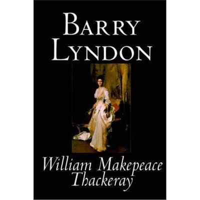 按需印刷Barry Lyndon by William Makepeace Thackeray, Fiction, Classics[9781592243747]