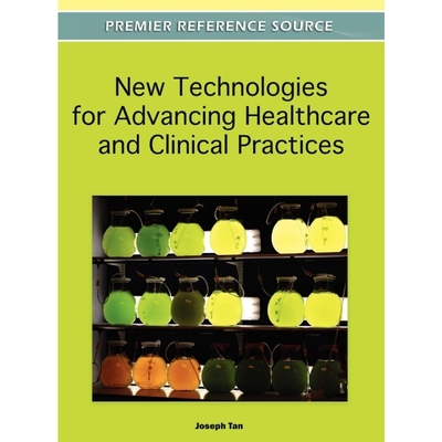 按需印刷New Technologies for Advancing Healthcare and Clinical Practices[9781609607807]