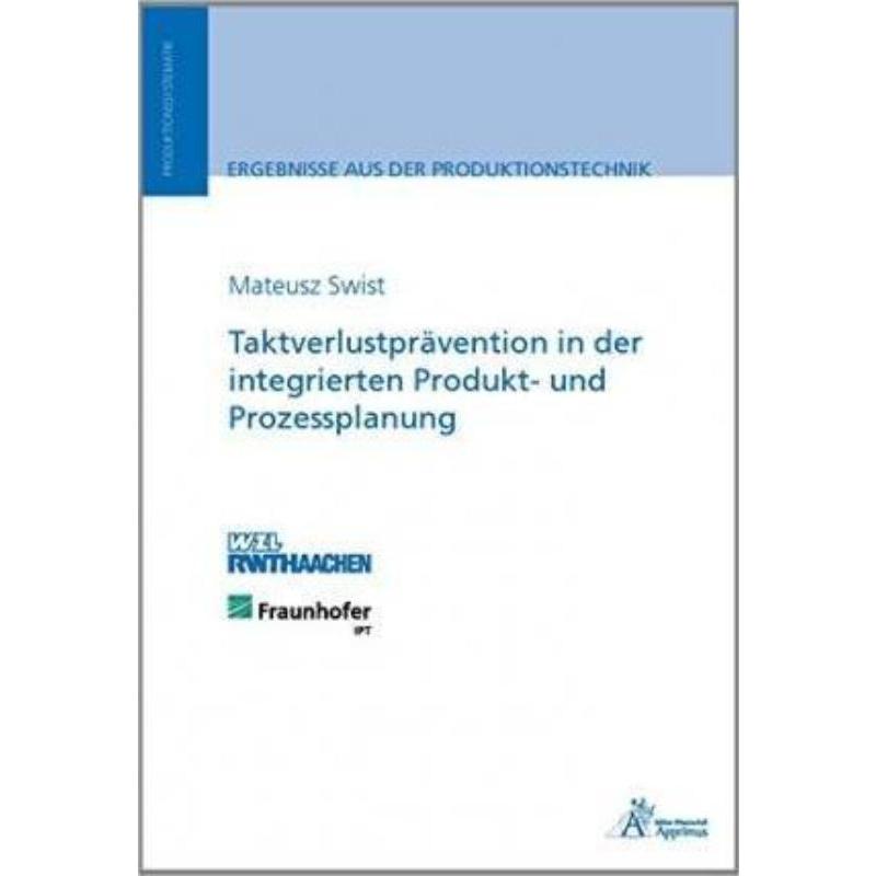 预订【德语】 Taktverlustprävention in der integrierten Produkt- und Prozessplanung:Diss. 书籍/杂志/报纸 科普读物/自然科学/技术类原版书 原图主图