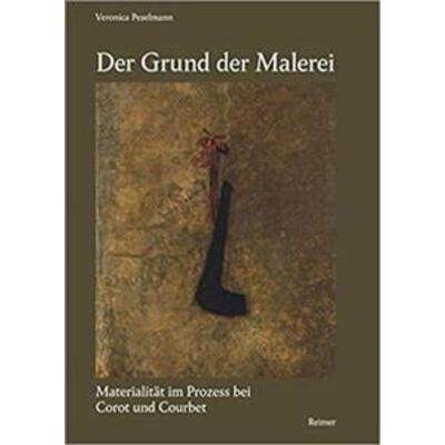 预订【德语】 Der Grund der Malerei:Materialität im Prozess bei Corot und Courbet