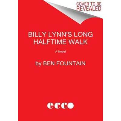 Billy Lynn's Long Halftime Walk: A Novel