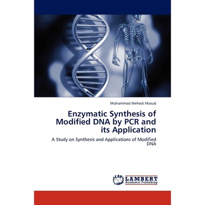 按需印刷Enzymatic Synthesis of Modified DNA by PCR and Its Application[9783659188435]