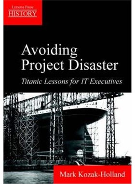 按需印刷Avoiding Project Disaster:Titanic Lessons for It Executives[9781895186734]