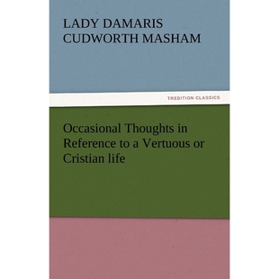 按需印刷不退不换Occasional Thoughts in Reference to a Vertuous or Cristian Life[9783842435063]