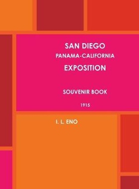 按需印刷不退不换SAN DIEGO PANAMA-CALIFORNIA EXPOSITION SOUVENIR BOOK 1915.[9781387935994]