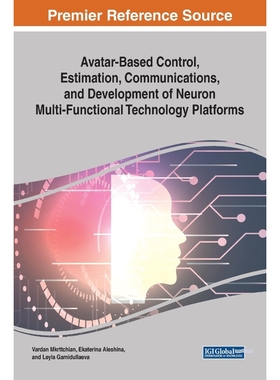 预订Avatar-Based Control, Estimation, Communications, and Development of Neuron Multi-Functional Technol