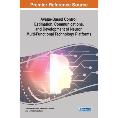 预订不退不换Avatar-Based Control, Estimation, Communications, and Development of Neuron Multi-Functional Technol