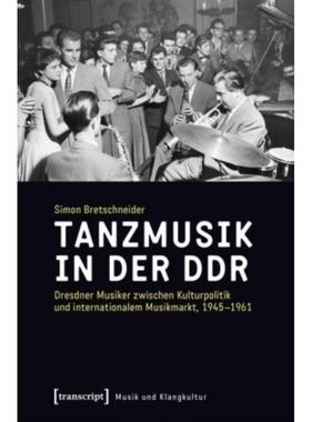 预订【德语】 Tanzmusik in der DDR:Dresdner Musiker zwisc