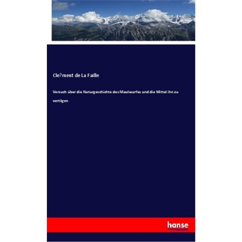 预订【德语】Versuch uber die Naturgeschichte des Maulwurfes und die Mittel ihn zu vertilgen[9783337705886]