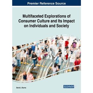 Impact Explorations and 按需印刷不退不换Multifaceted 9781522561200 Consumer Society Culture Individuals Its