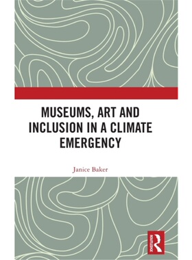 按需印刷不退不换TF Museums, Art and Inclusion in a Climate Emergency