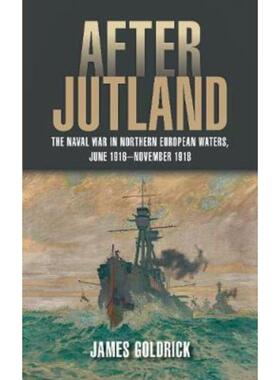 预订After Jutland:The Naval War in North European Waters, June 1916-November 1918