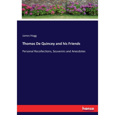 按需印刷Thomas De Quincey and his Friends[9783337217808]
