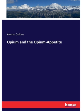 按需印刷Opium and the Opium-Appetite[9783744670333]