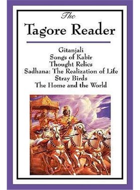 预订The Tagore Reader:Gitanjali, Songs of Kabir, Thought Relics, Sadhana: The Realization of Life, Stray Birds, The Home