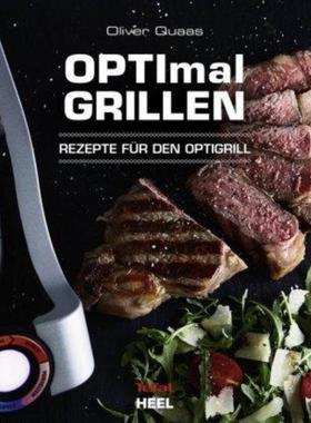 预订【德语】 OPTImal Grillen - OPTIgrill Kochbuch Rezeptbuch:Rezepte für den Optigrill
