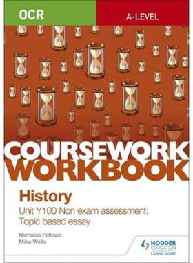 预订OCR A-level History Coursework Workbook: Unit Y100 Non exam assessment: Topic based essay