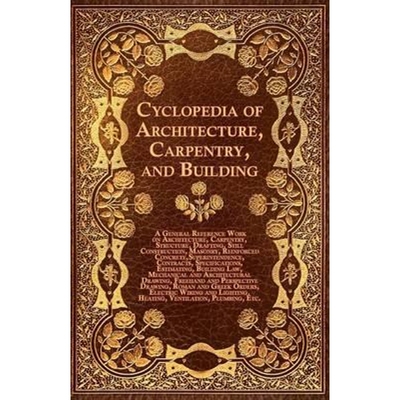 预订不退不换Cyclopedia of Architecture, Carpentry, and Building - A General Reference Work on Architecture, Carp