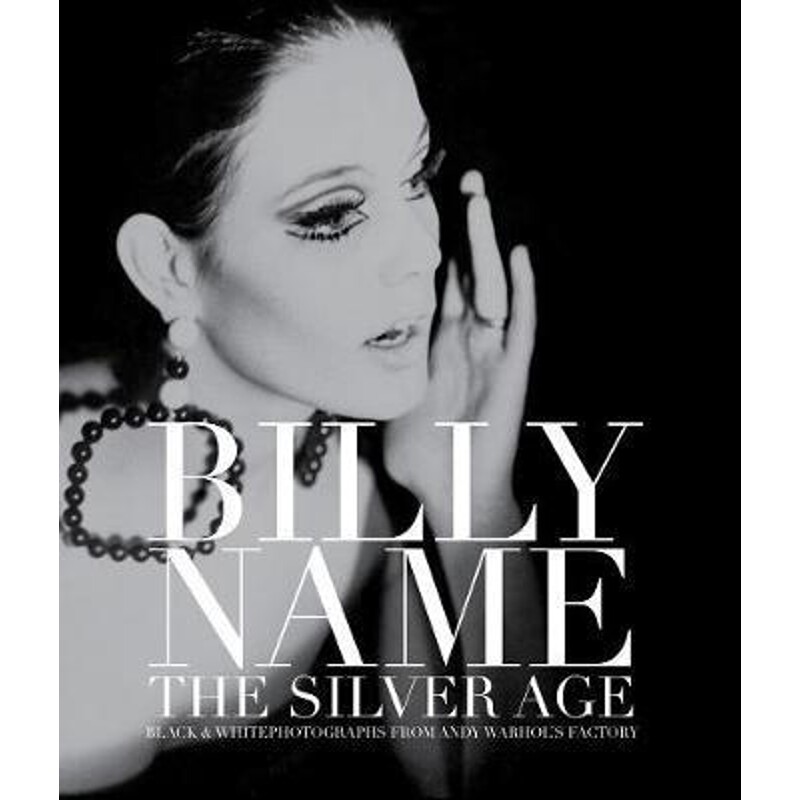 预订不退不换Billy Name: The Silver Age:Black and White Photographs from Andy Warhol's Factory