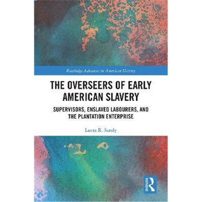 按需印刷不退不换 The Overseers of Early American Slavery:Supervisors