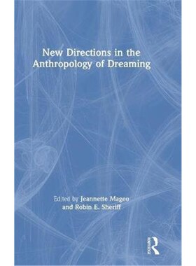 按需印刷不退不换New Directions in the Anthropology of Dreaming[9780367479343]