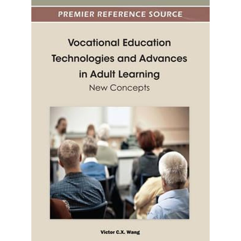 按需印刷不退不换Vocational Education Technologies and Advances in Adult Learning[9781466602526]