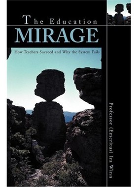 按需印刷The Education Mirage:How Teachers Succeed and Why the System Fails[9780595291427]