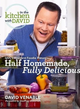 预订Half Homemade, Fully Delicious: An In the Kitchen with David Cookbook from QVC's Resident Foodie:QVC's Resident Food